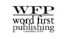 Word First Publishing